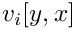 $ v_i[y,x] $