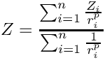 \[
     Z=\frac{\sum_{i=1}^n{\frac{Z_i}{r_i^p}}}{\sum_{i=1}^n{\frac{1}{r_i^p}}}
\]